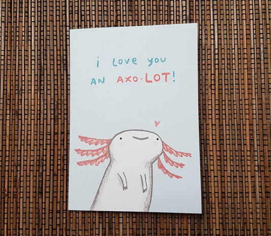 I Love You an Axo-LOT Axolotl Card