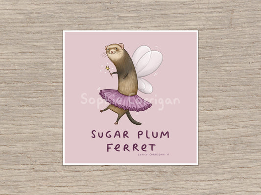 Sugar Plum Ferret Signed Art Print