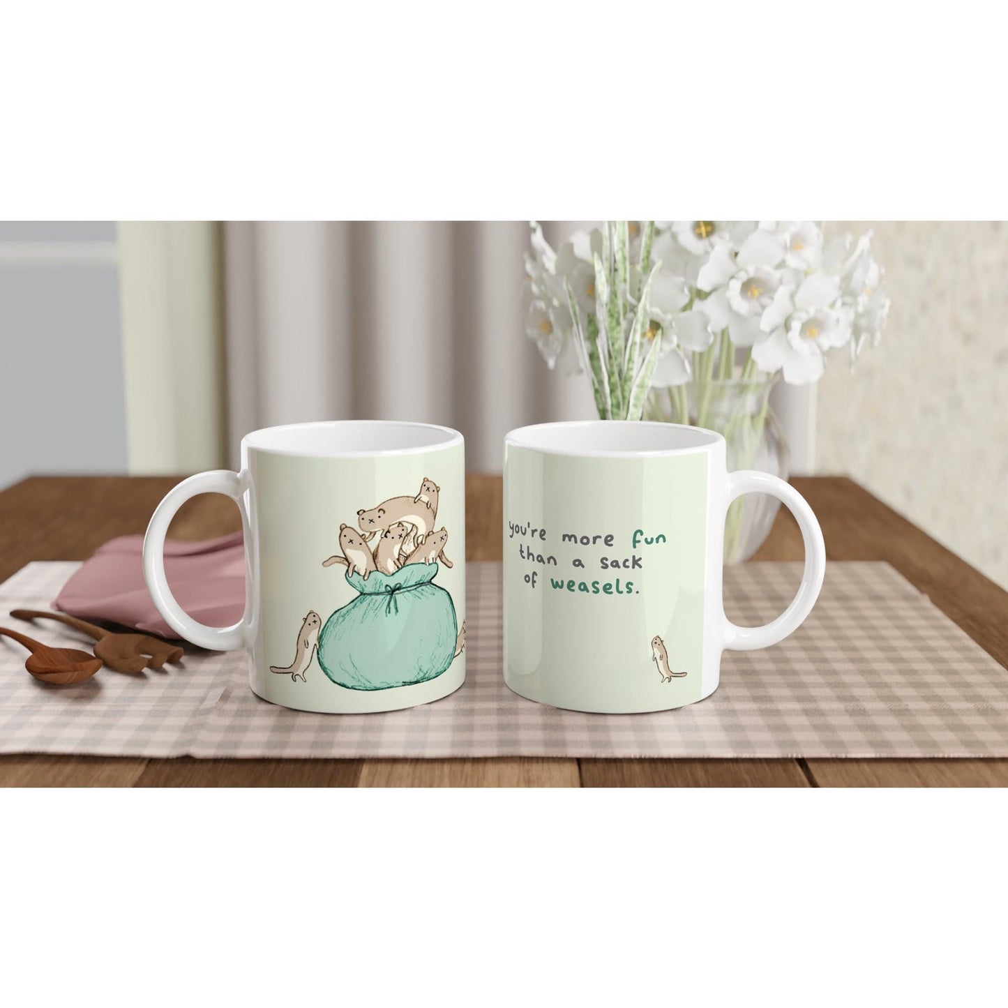 You're More Fun Than a Sack of Weasels 11oz Mug