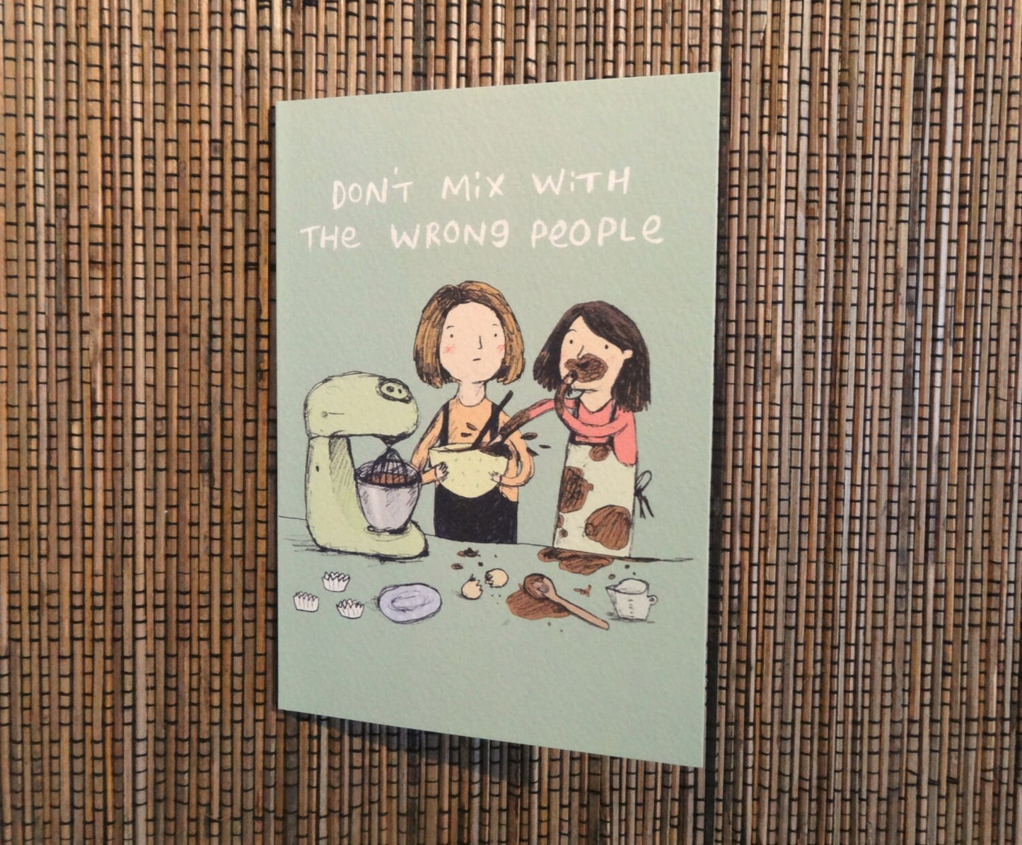 Don't Mix with the Wrong People Card - Funny Baking Advice Best Friends Sister Friendship Birthday