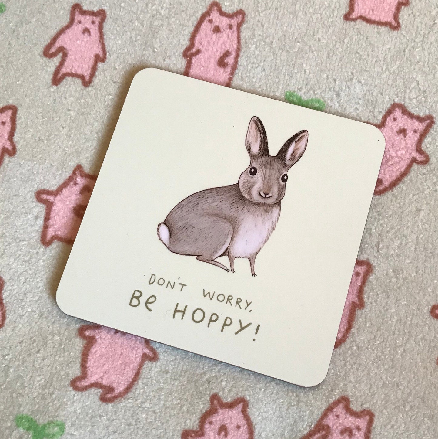 Don't Worry Be Hoppy Coaster