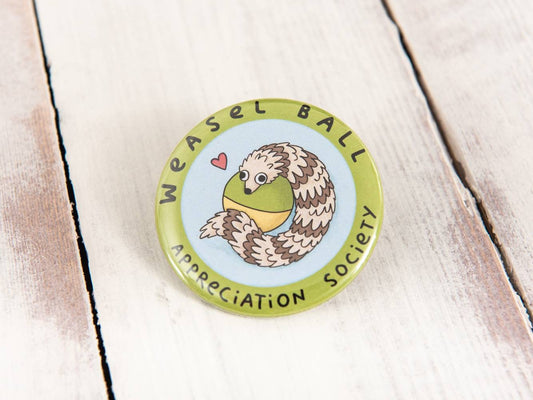 Weasel Ball Appreciation Society Metal Pin Badge