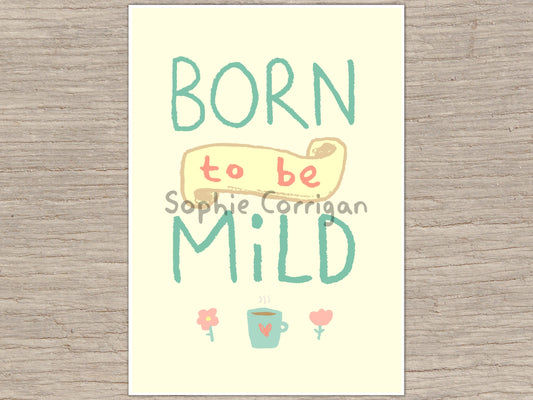 Born To Be Mild Cottagecore Signed Fine Art Print