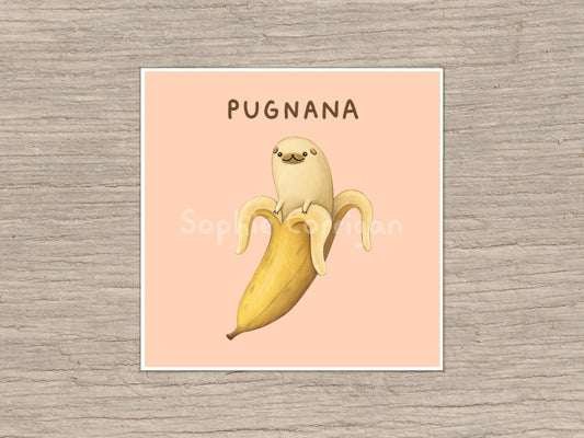 Pugnana Pug Banana Signed Fine Art Print