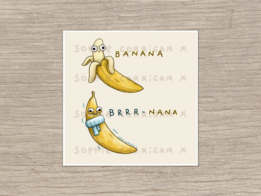 Banana Brrr-nana Signed Art Print