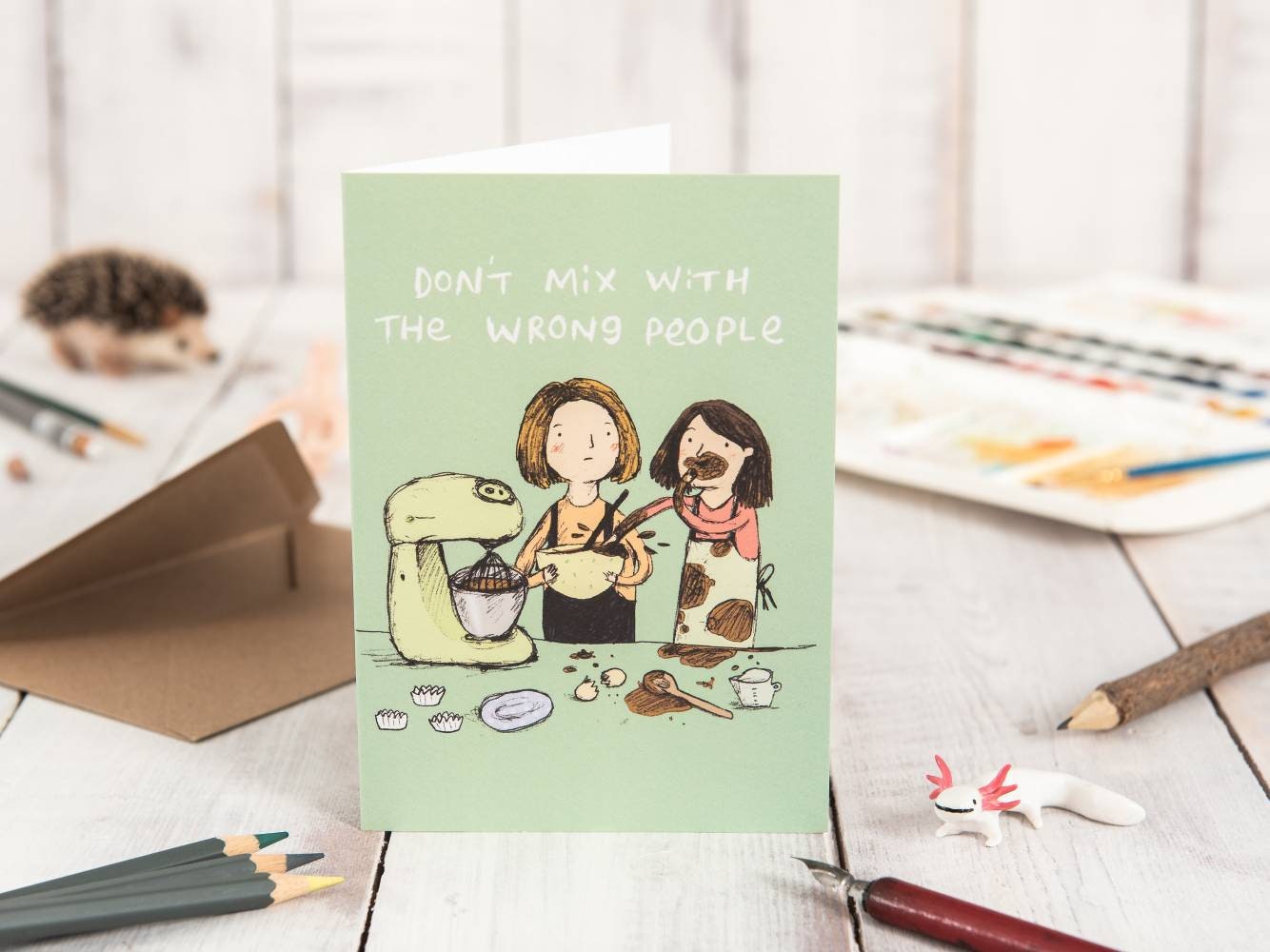 Don't Mix with the Wrong People Card - Funny Baking Advice Best Friends Sister Friendship Birthday