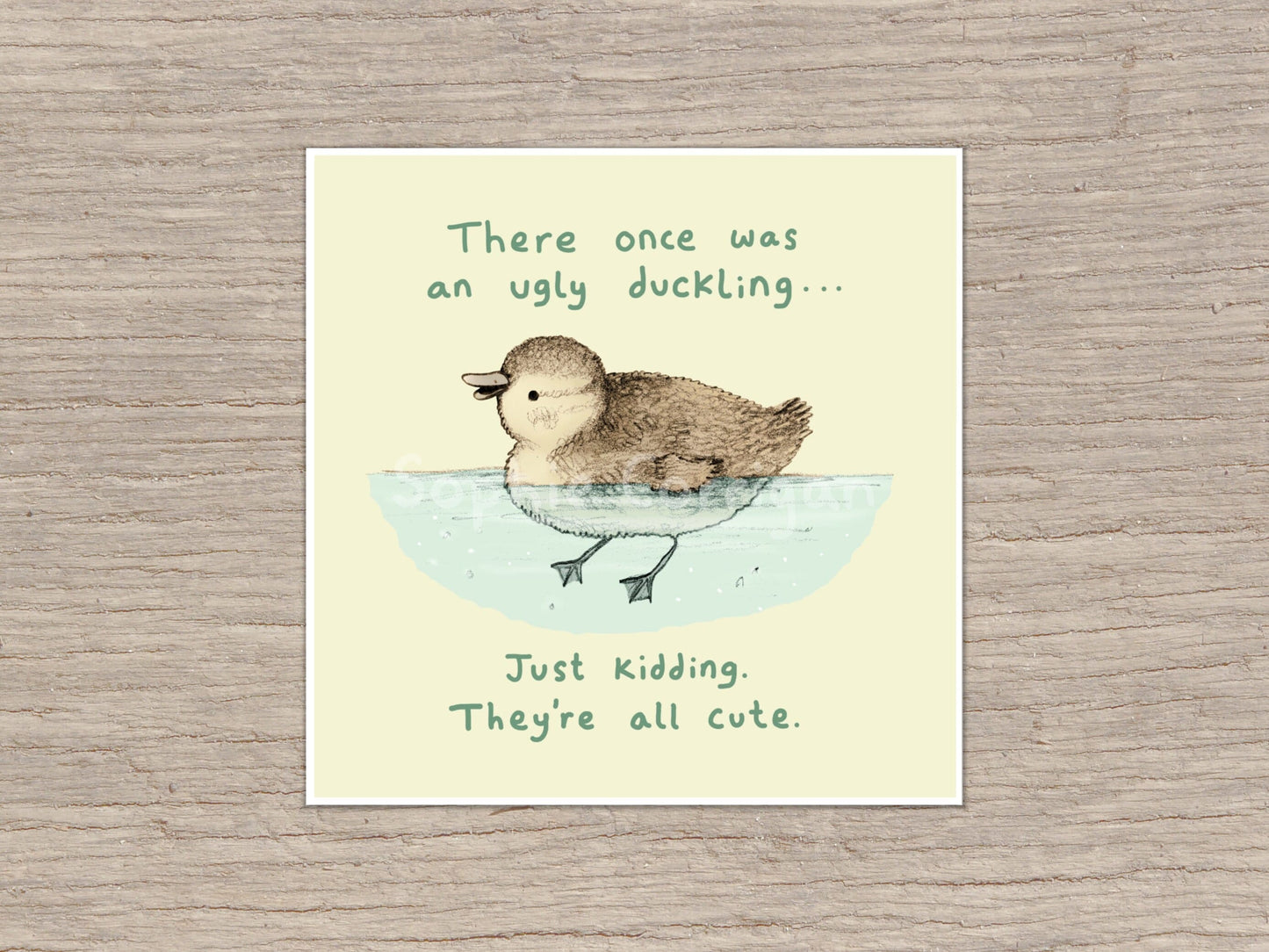 No Such Thing as an Ugly Duckling Signed Fine Art Print