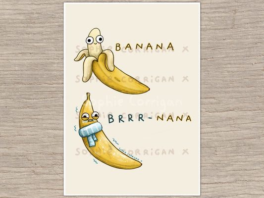 Banana Brrr-nana Signed Art Print