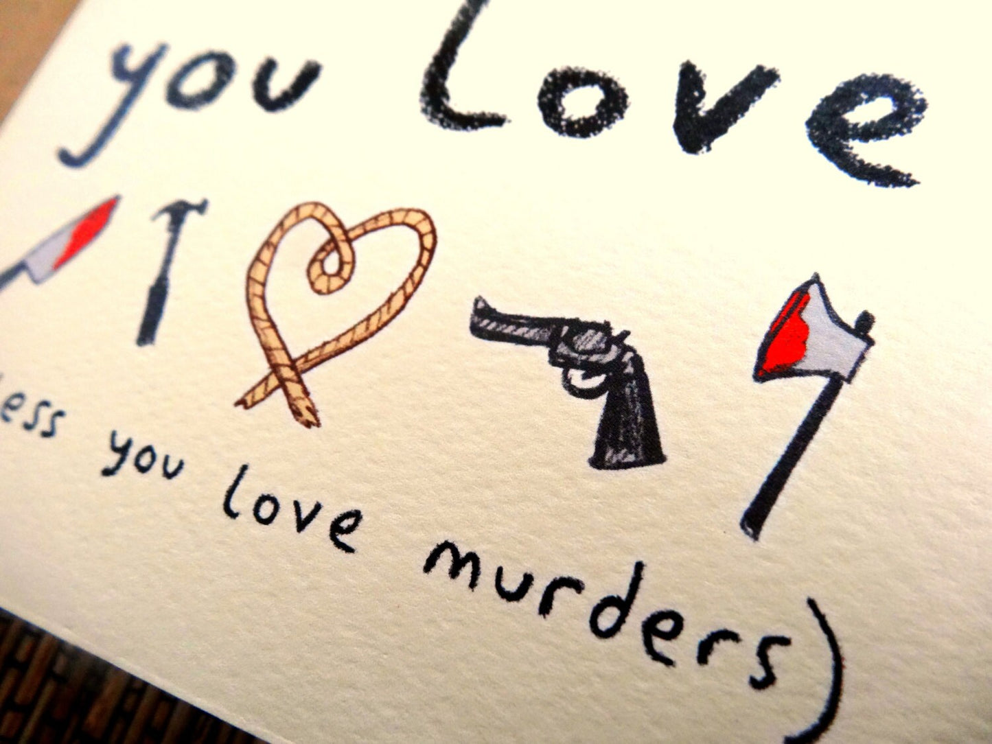 Funny Motivational Card: Do What You Love, Unless You Love Murders