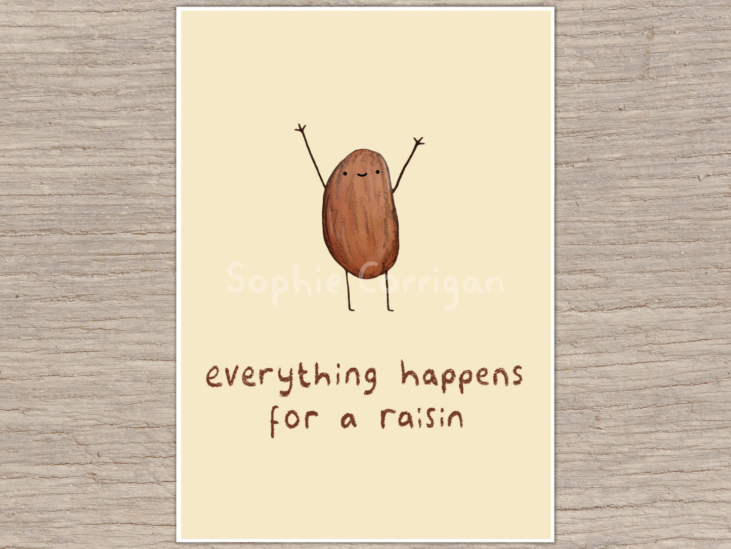 Everything Happens for a Raisin Signed Fine Art Print